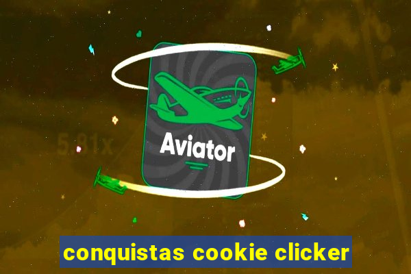 conquistas cookie clicker